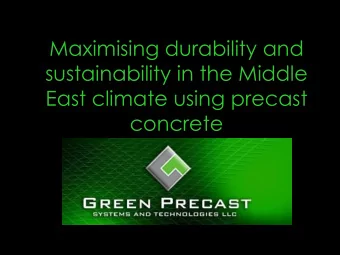 sustainability in the Middle  East climate using precast  concrete    Welcome  Why