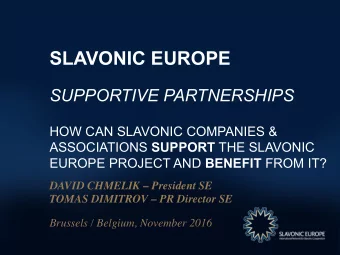 SLAVONIC EUROPE  SUPPORTIVE PARTNERSHIPS  HOW CAN SLAVONIC COMPANIES &amp; ASSOCIATIONS SUPPORT THE