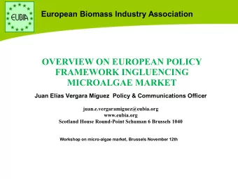 OVERVIEW ON EUROPEAN POLICY  FRAMEWORK INGLUENCING  MICROALGAE MARKET  Juan Elas Vergara Mguez