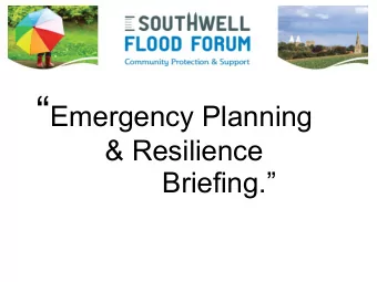 Aim  To offer an brief insight into  Southwell Flood Forum Flood  Resilience Planning and