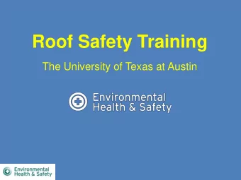 Roof Safety Training  The University of Texas at Austin  Agenda   Training Audience
