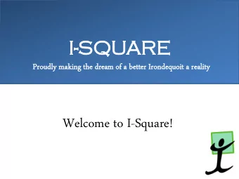 I-SQU  SQUARE  ARE  Proudly  udly making  ing the  e dream  am of  f a b  better  tter Ir