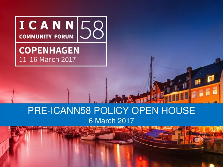 pre icann58 policy open house