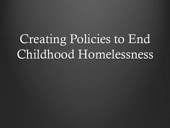 Creating Policies to End  Childhood Homelessness Marys Story  Mary has four children  The