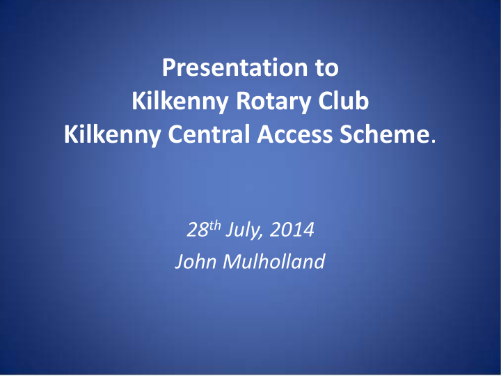 presentation to kilkenny rotary club kilkenny central