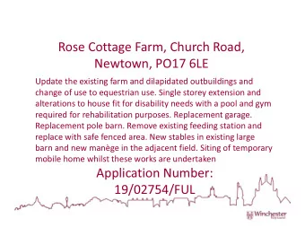 Rose Cottage Farm, Church Road,  Newtown, PO17 6LE  Update the existing farm and dilapidated