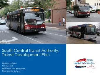 South Central Transit Authority:  Transit Development Plan  Nelson\Nygaard  CJI Research  McMahon
