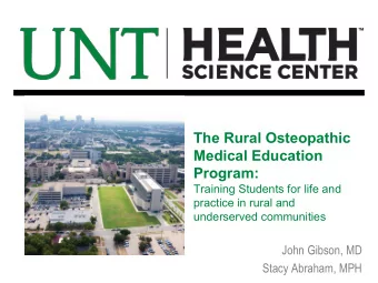 The Rural Osteopathic  Medical Education  Program:  Training Students for life and  practice in