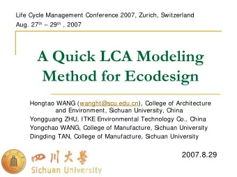 A Quick LCA Modeling  Method for Ecodesign  Hongtao WANG (wanght@scu.edu.cn), College of