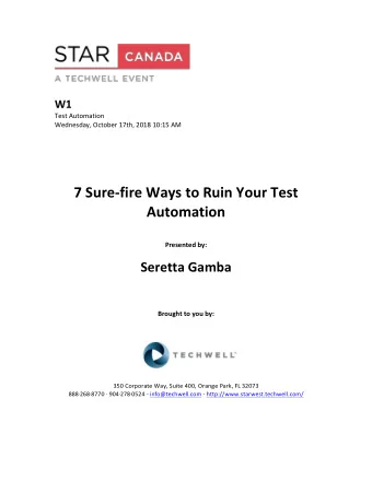 7  Sure-fire  Ways  to  Ruin  Your  Test    Automation     Presented