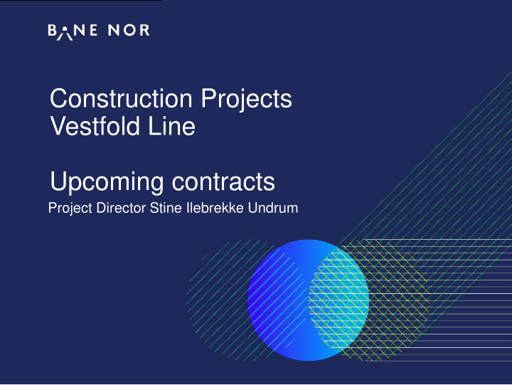 construction projects vestfold line upcoming contracts