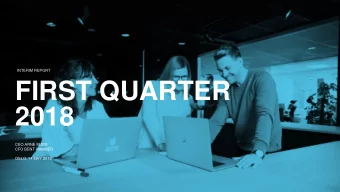 FIRST QUARTER  2018  CEO ARNE MJS  CFO BENT HAMMER  OSLO, 14 MAY 2018  1  HIGHLIGHTS OF THE FIRST