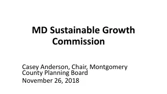 MD Sustainable Growth  Commission  Casey Anderson, Chair, Montgomery  County Planning Board