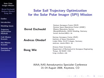 Solar Sail Trajectory Optimization  Andreas Ohndorf  Bong Wie  for the Solar Polar Imager (SPI)