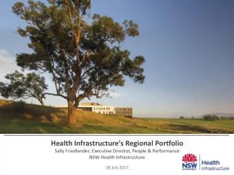 Health Infrastructures Regional Portfolio  Sally Friedlander, Executive Director, People &amp;