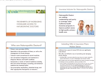 Who are Naturopathic Doctors?  Makes Sense  Primary care providers (PCPs)  California has