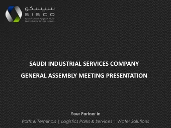 SAUDI INDUSTRIAL SERVICES COMPANY  GENERAL ASSEMBLY MEETING PRESENTATION  Your Partner in  Ports