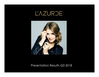 Presentation Results Q3 2018  Disclaimer  Information contained in this presentation is subject to