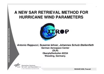 A NEW SAR RETRIEVAL METHOD FOR  HURRICANE WIND PARAMETERS  REMOTE SENSING TECHNOLOGIES INSTITUTE