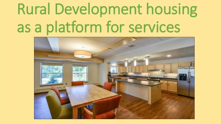 rural l development housin ing as a pla latform for