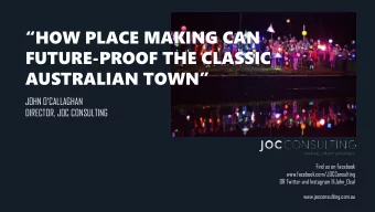 HOW PLACE MAKING CAN  FUTURE-PROOF THE CLASSIC  AUSTRALIAN TOWN  JOHN OCALLAGHAN