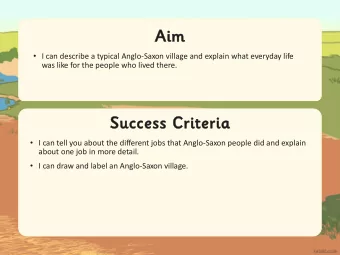 Ai  Aim  I can describe a typical Anglo-Saxon village and explain what everyday life  was like