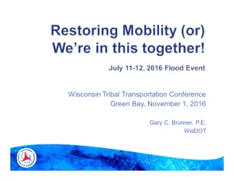 Wisconsin Tribal Transportation Conference  Green Bay, November 1, 2016  Gary C. Brunner, P.E.
