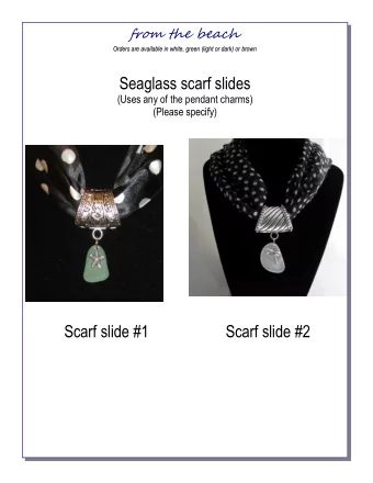 Seaglass scarf slides  (Uses any of the pendant charms)  (Please specify)  Scarf slide #1  Scarf