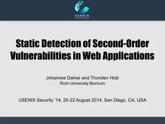Static Detection of Second-Order  Vulnerabilities in Web Applications  Johannes Dahse and Thorsten