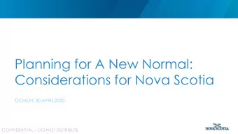 Planning for A New Normal:  Considerations for Nova Scotia  OCMOH, 30 APRIL 2020 CONFIDENTIAL