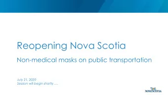 Reopening Nova Scotia  Non-medical masks on public transportation  July 21, 2020  Session will