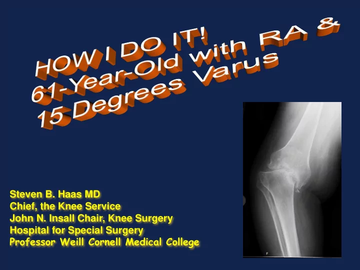 steven b haas md chief the knee service john n insall