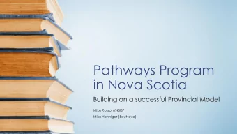 in Nova Scotia  Building on a successful Provincial Model  Mike Rosson (NSISP)  Mike Hennigar