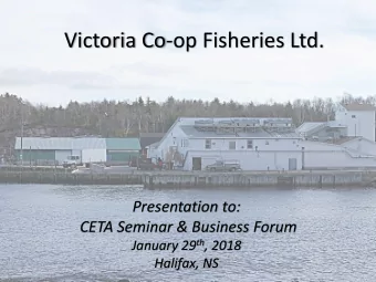Victoria Co-op Fisheries Ltd.  Presentation to:  CETA Seminar &amp; Business Forum January 29 th ,