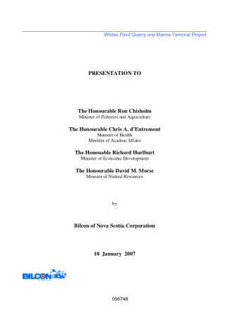 PRESENTATION TO  The Honourable Ron Chisholm Minister of Fisheries and Aquaculture  The Honourable