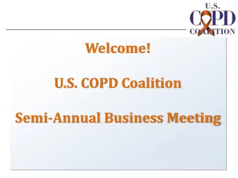 Welcome!  U.S. COPD Coalition  Semi-Annual Business Meeting  Our Year in Review  NHLBI Update  Gail