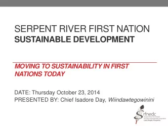 SERPENT RIVER FIRST NATION  SUSTAINABLE DEVELOPMENT  MOVING TO SUSTAINABILITY IN FIRST  NATIONS
