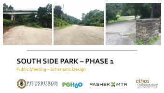 SOUTH SIDE PARK  PHASE 1 Public Meeting  Schematic Design  HOW DID WE GET  HERE?  Master