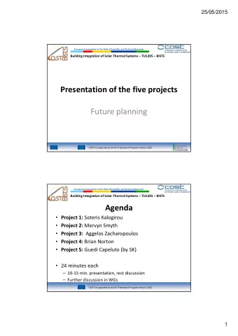 Presentation of the five projects Future planning COST is supported by the EU Framework Program