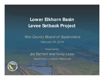 Lower Elkhorn Basin  Levee Setback Project  Y  olo County Board of Supervisors  February 20, 2018