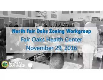 Nor  North Fair Oaks Zoning W  h Fair Oaks Zoning Workgroup  rkgroup  Fair Oaks Health Cent  ir