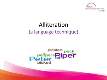 Alliteration  (a language technique)  Introduction  The purpose of this PowerPoint is to introduce