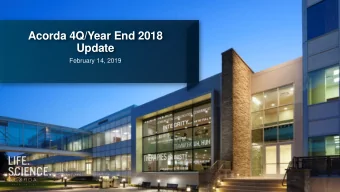 Acorda 4Q/Year End 2018  Update  February 14, 2019  Forward Looking Statement  This presentation