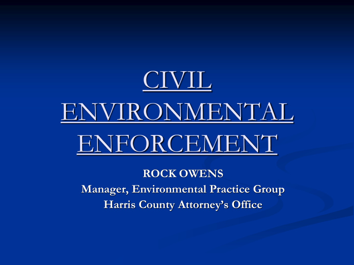 civil environmental enforcement rock owens manager