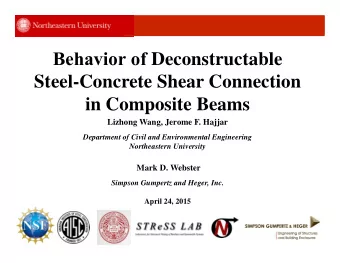 Behavior of Deconstructable  Steel-Concrete Shear Connection  in Composite Beams Lizhong Wang,