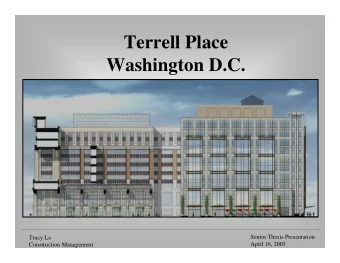 Terrell Place  Washington D.C.  Senior Thesis Presentation  Tracy Lo  April 16, 2003  Construction