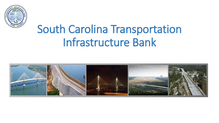 sou outh c carol olina t transportation infrastructure b