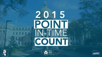 WHAT IS THE POINT-IN-TIME COUNT?  The Point-in-Time (PIT) count is  a count of sheltered and