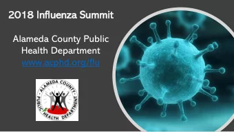 2018 In  Influenza Summit  Alameda County Public  Health Department  www.acphd.org/flu  In  Infl