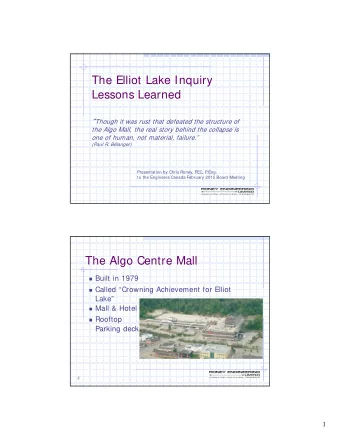 The Elliot Lake Inquiry  Lessons Learned  Though it was rust that defeated the structure of  the